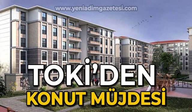TOKİ'den konut müjdesi