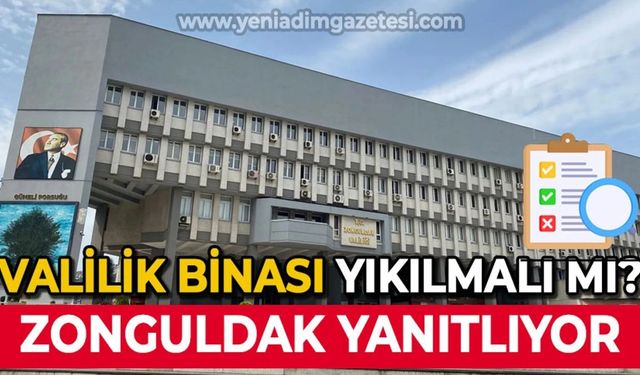 Zonguldak Valilik Binası yıkılmalı mı? | Anket