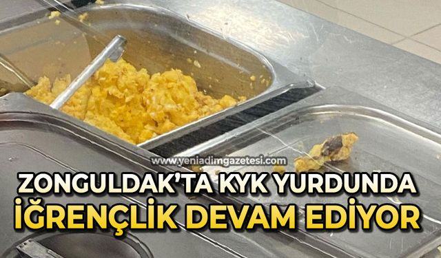 Zonguldak’ta KYK yurdunda iğrençlik devam ediyor!
