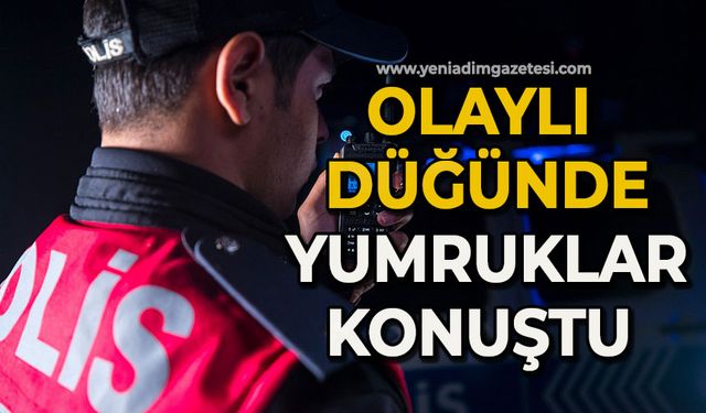 Düğünde yumruklar konuştu!