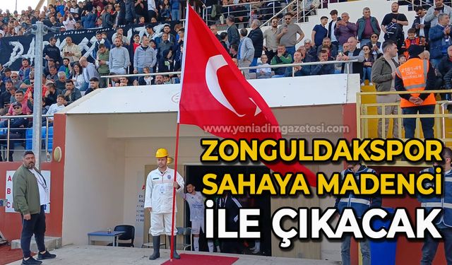 Zonguldakspor sahaya madenci ile çıkacak