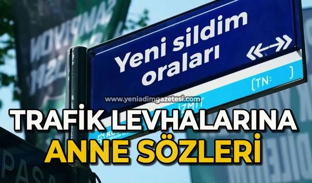 Trafik levhalarında anne sözleri