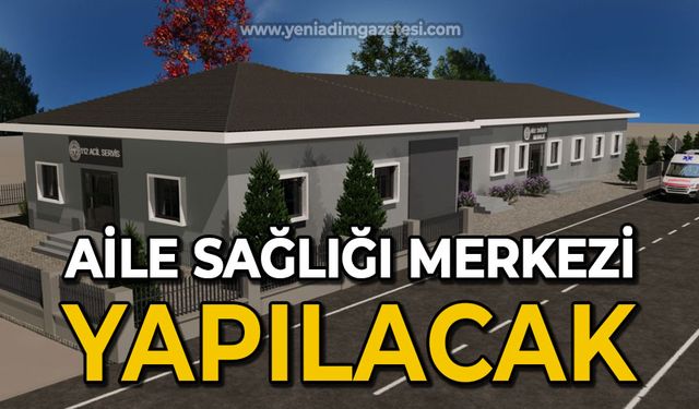 Aile Sağlığı Merkezi yapılacak: Yatırım programına alındı