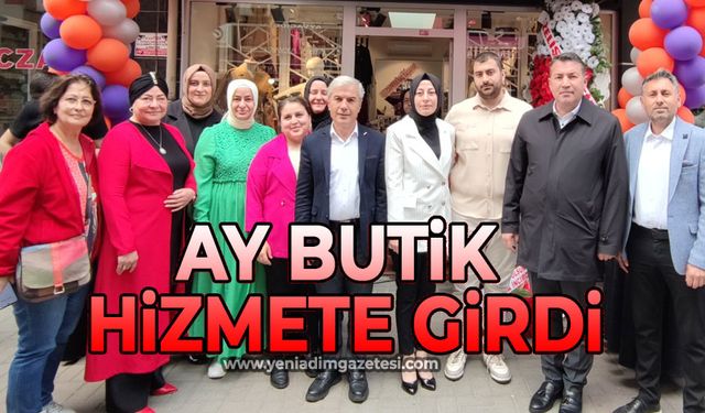 Ay Butik hizmete girdi