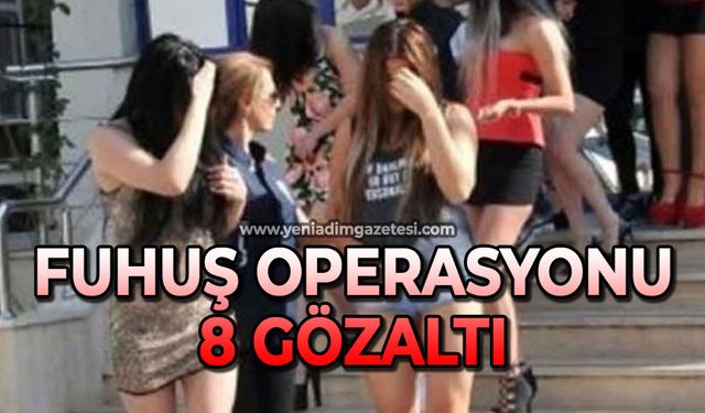 Fuhuş operasyonu: 8 tutuklama