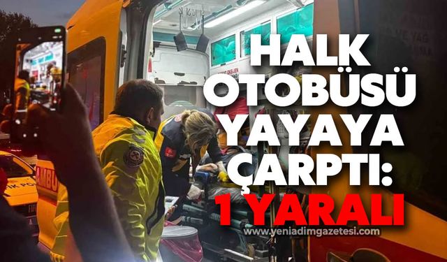 Halk otobüsü yayaya çarptı: 1 yaralı