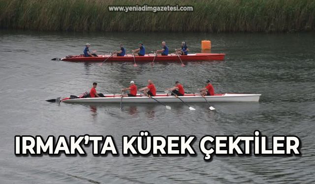 Irmak’ta kürek çektiler