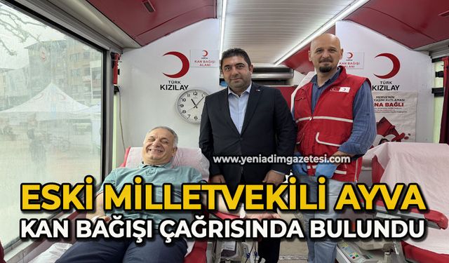 Görme engelli eski Milletvekili Ayva kan bağışı çağrısında bulundu