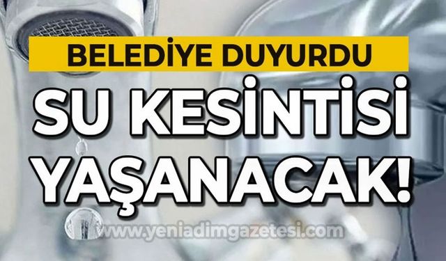 Belediyeden su kesintisi duyurusu