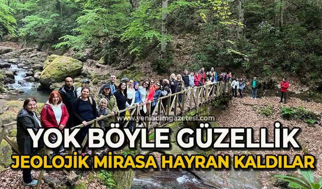 Yok böyle güzellik jeolojik mirasa hayran kaldılar
