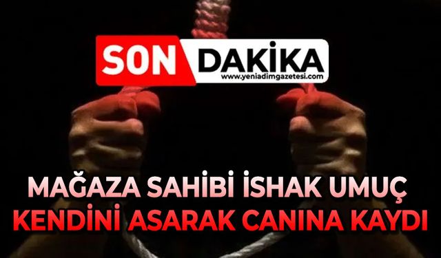 Mağaza sahibi İshak Umuç kendini asarak canına kaydı