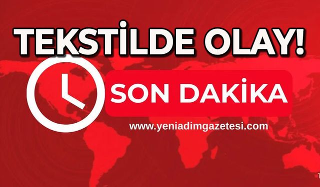Tekstilde olay!
