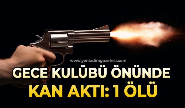 Gece kulübü önünde kan aktı: 1 ölü