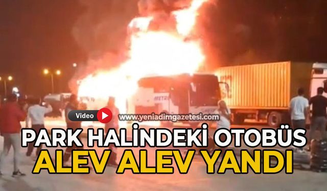 Park halindeki otobüs alev alev yandı: O anlar kameraya yansıdı