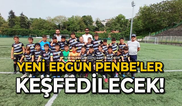 Yeni Ergün Penbe’ler keşfedilecek