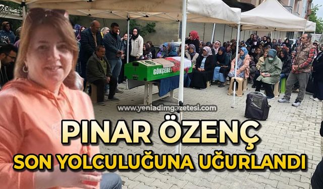 Pınar Özenç son yolculuğuna uğurlandı