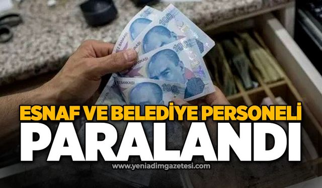 Esnaf ve belediye personeli paralandı