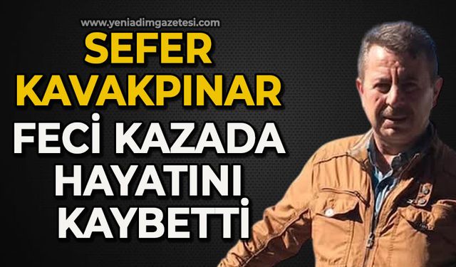 Sefer Kavakpınar feci kazada hayatını kaybetti
