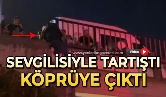 Sevgilisiyle tartışan genç, köprüye çıktı