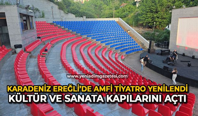 Karadeniz Ereğli’de amfi tiyatro yenilendi, kültür ve sanata kapılarını açtı