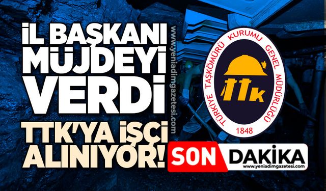 İl Başkanı müjdeyi verdi: TTK'ya işçi alınıyor