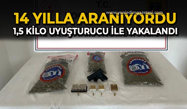14 yılla aranıyordu, 1,5 kilo uyuşturucu ile yakalandı