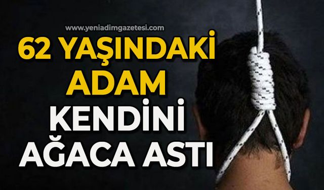 62 yaşındaki adam kendini ağaca astı
