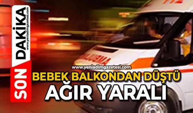 Bebek balkondan düştü: Ağır yaralı