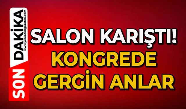 Kongre salonu karıştı: Gergin anlar yaşandı