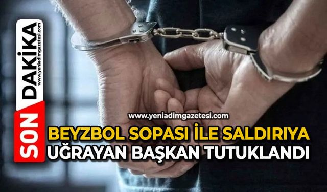 Beyzbol sopası ile saldırıya uğrayan başkan tutuklandı