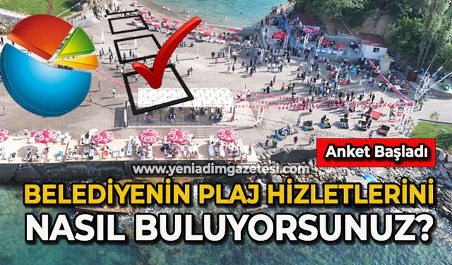 Belediyenin plaj hizmetlerini nasıl buluyorsunuz?
