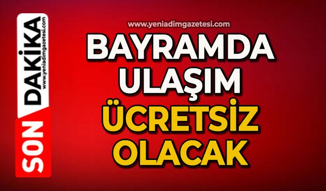 Ulaşım ücretsiz olacak