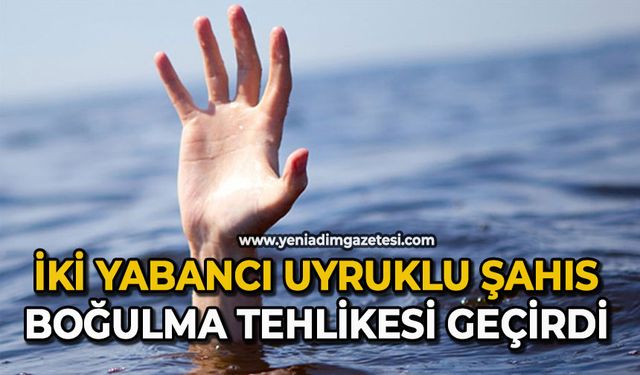 İki yabancı uyruklu şahıs, boğulma tehlikesi geçirdi