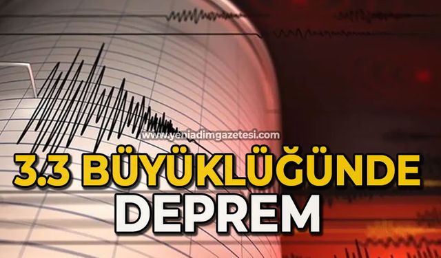 3.3 büyüklüğünde deprem meydana geldi