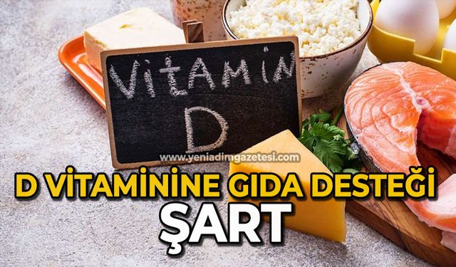 D vitaminine gıda desteği şart