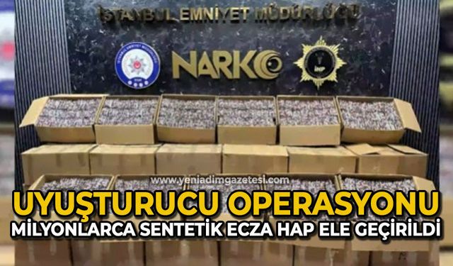 Uyuşturucu operasyonu: Milyonlarca sentetik ecza hap ele geçirildi