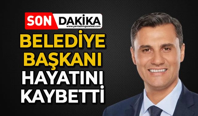 Belediye Başkanı hayatını kaybetti