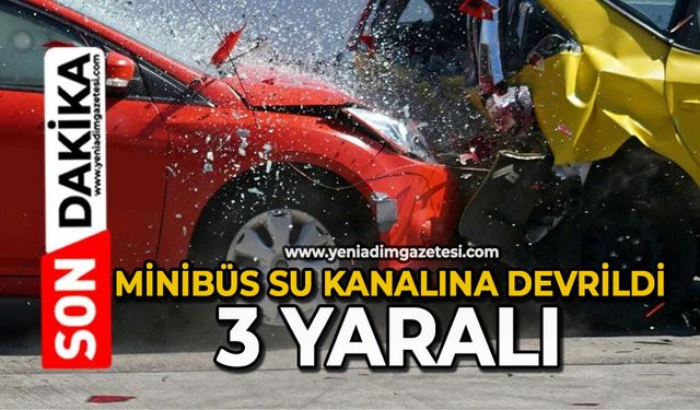 Minibüs su kanalına devrildi: 3 yaralı