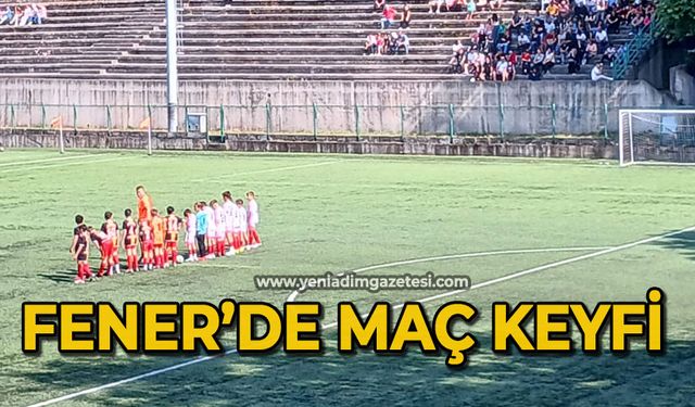 Fener'de maç keyfi