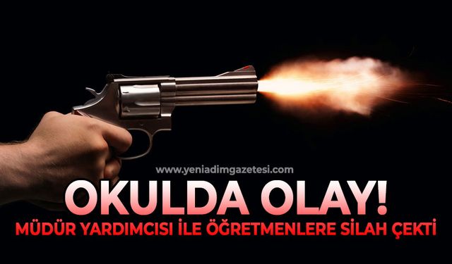 Okulda olay: Müdür yardımcısı ile öğretmenlere silah çekti