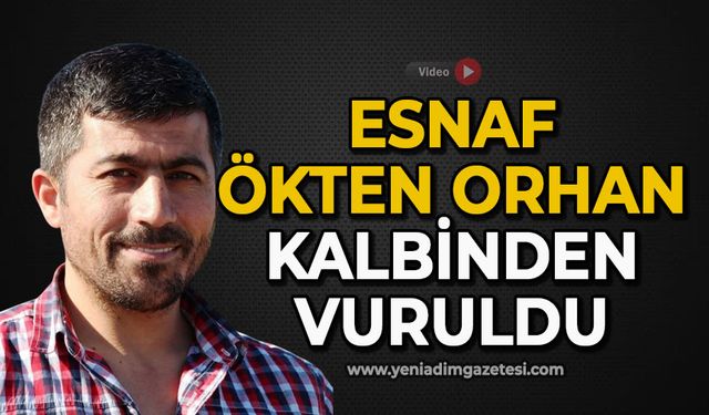 Esnaf Ökten Orhan kalbinden vuruldu