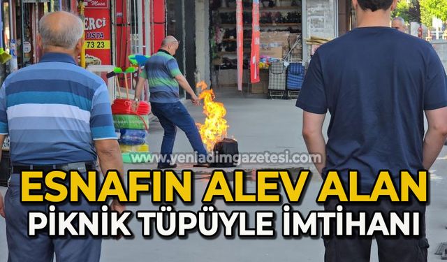 Esnafın alev alan piknik tüpü ile imtihanı