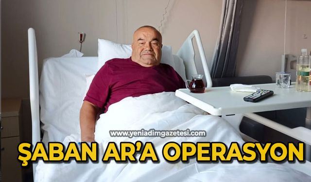 Şaban Ar’a operasyon yapıldı