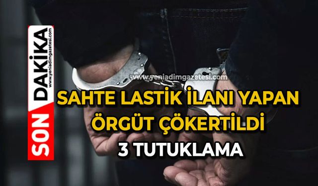 Sahte lastik ilanı yapan örgüt çökertildi 3 tutuklama