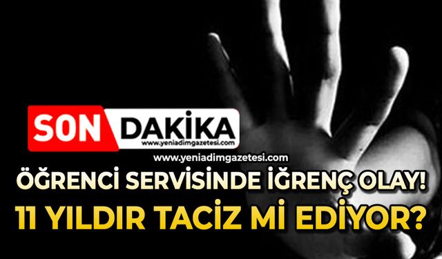 Öğrenci servisinde iğrenç olay: Çocukları 11 yıldır taciz mi ediyor?