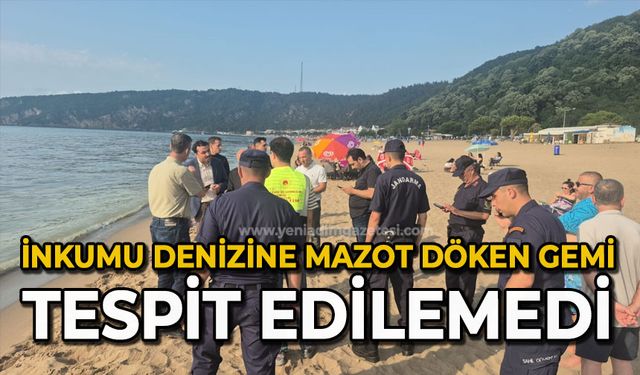 İnkumu denizine mazot döken gemi tespit edilemedi