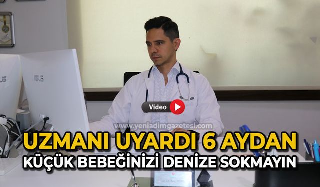 Uzmanı uyardı 6 aydan küçük bebeğinizi denize sokmayın