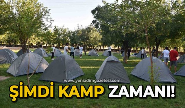 Şimdi kamp zamanı!