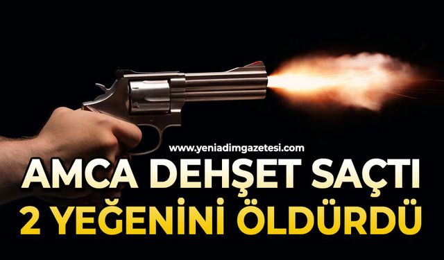 Amca dehşeti: 2 yeğenini öldürdü