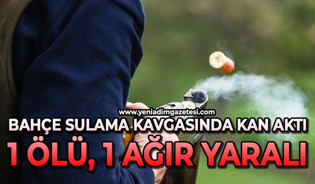 Bahçe sulama kavgası kanlı bitti: 1 ölü, 1 ağır yaralı